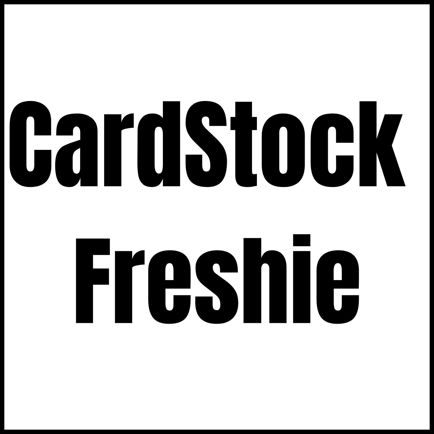 Cardstock Freshies